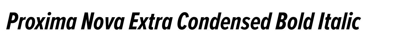 Proxima Nova Extra Condensed Bold Italic